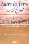 Livre "Entre la Terre et le Ciel" de Chico Xavier
